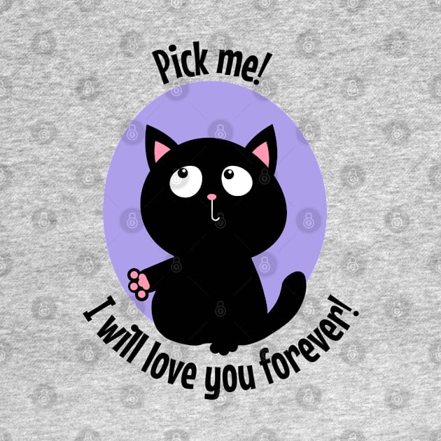 Pick me I will love you forever black kitty by Frolic and Larks